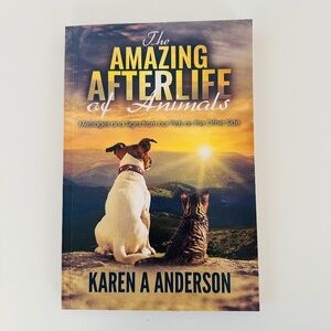 The Amazing Afterlife of Animals By Anderson Book Messages & Signs From Pets